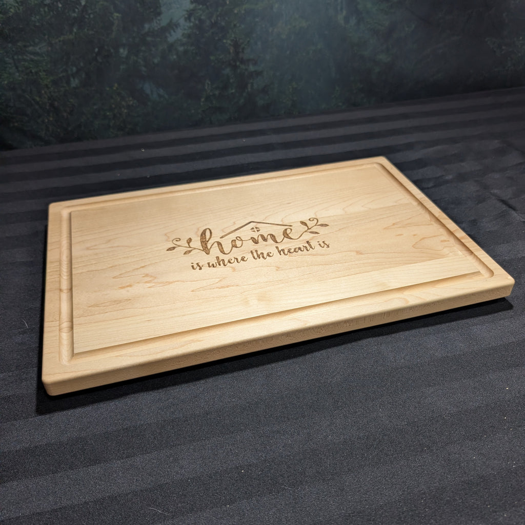 Home Is Where The Heart Is Maple Cutting Board