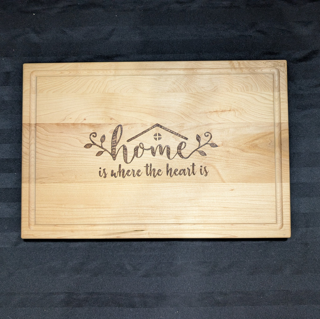 Home Is Where The Heart Is Maple Cutting Board