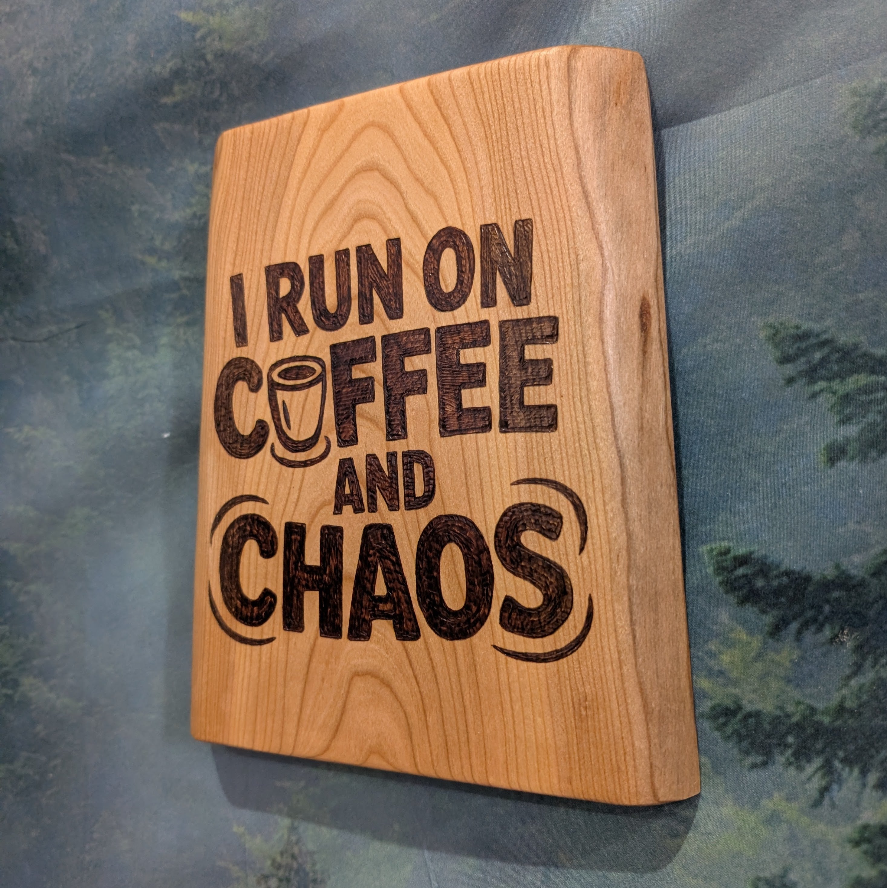 I Run on Coffee and Chaos - Handcrafted Wooden Sign